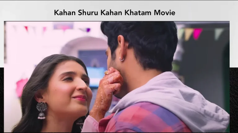 Kahan Shuru Kahan Khatam Movie