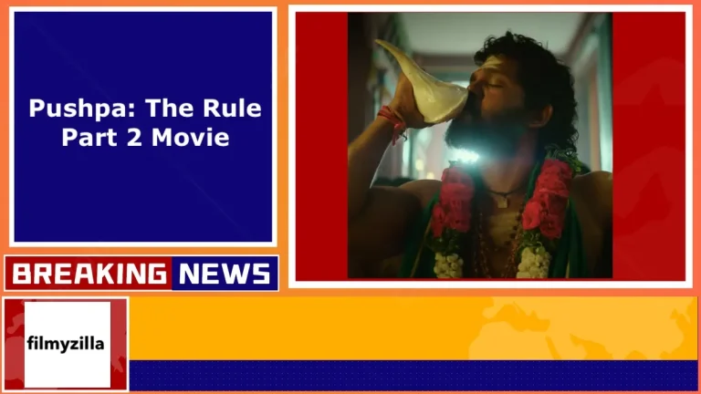 Pushpa- The Rule Part 2 Movie Filmyzilla